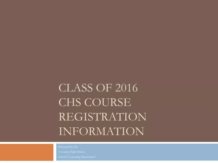 class of 2016 chs course registration information