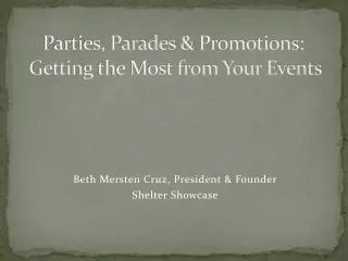 Parties, Parades &amp; Promotions:  Getting the Most from Your Events