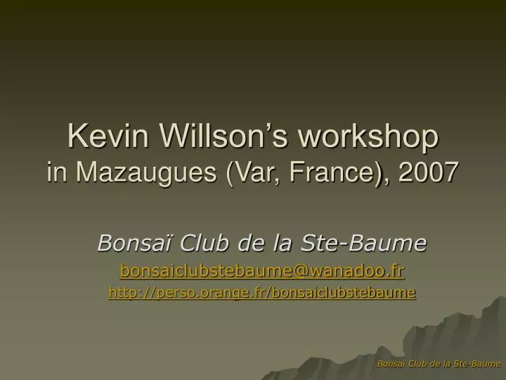 kevin willson s workshop in mazaugues var france 2007