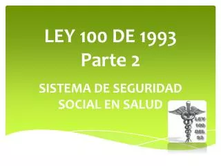 LEY 100 DE 1993 Parte 2