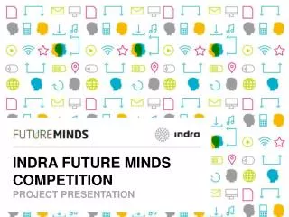 INDRA FUTURE MINDS COMPETITION PROJECT PRESENTATION