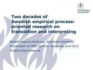 Two decades of Swedish empirical process- oriented research on translation and interpreting