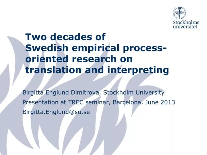 two decades of swedish empirical process oriented research on translation and interpreting