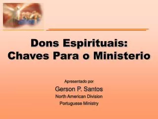 Dons Espirituais: Chaves Para o Ministerio
