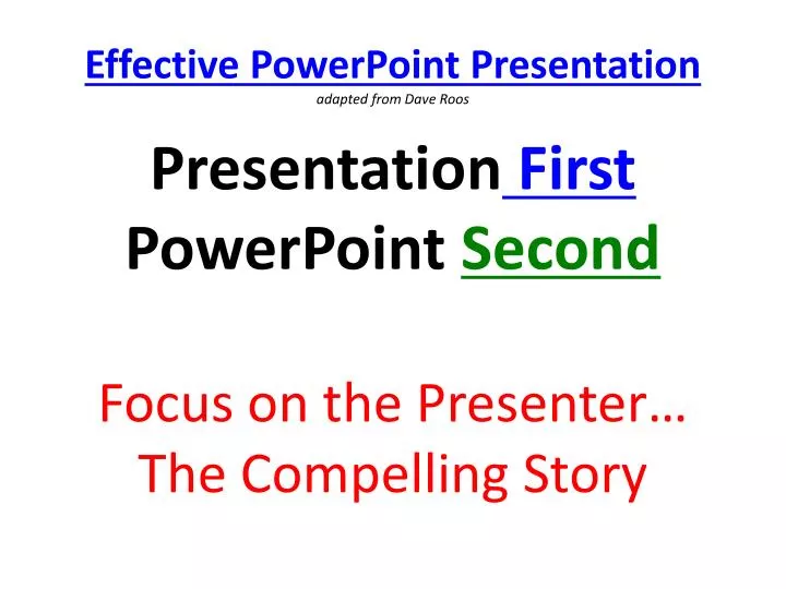 effective powerpoint presentation adapted from dave roos