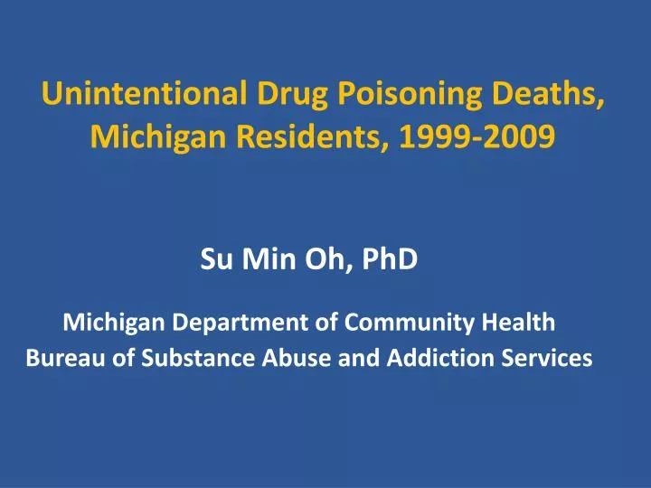 unintentional drug poisoning deaths michigan residents 1999 2009