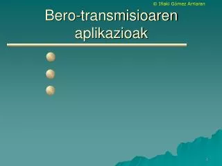 bero transmisioaren aplikazioak