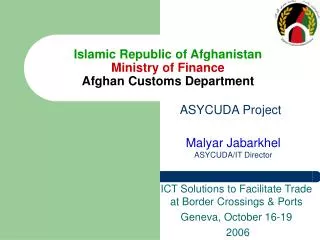Islamic Republic of Afghanistan Ministry of Finance Afghan Customs Department