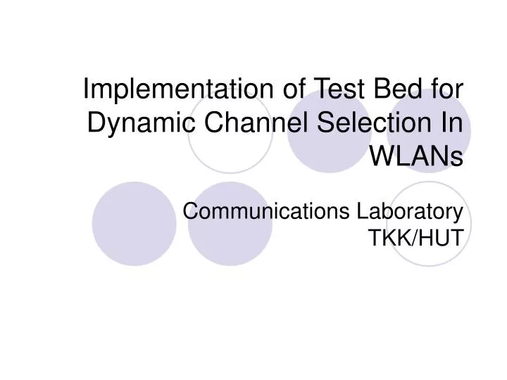 implementation of test bed for dynamic channel selection in wlans