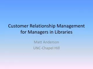 Customer Relationship Management for Managers in Libraries