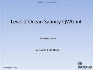 Level 2 Ocean Salinity QWG #4