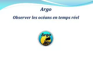 Argo Observer les océans en temps réel