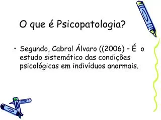 O que é Psicopatologia?
