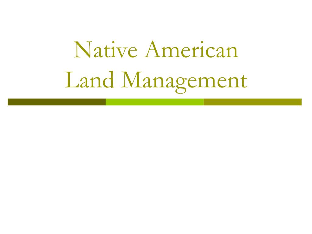 PPT - Native American Land Management PowerPoint Presentation, free ...