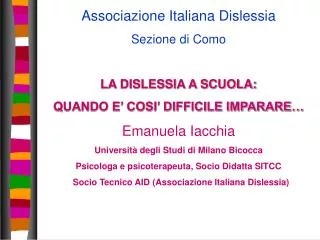 Associazione Italiana Dislessia Sezione di Como LA DISLESSIA A SCUOLA: