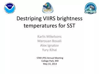 Destriping VIIRS brightness temperatures for SST