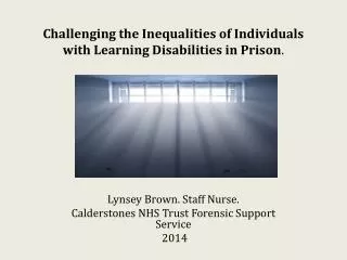 Challenging the Inequalities of Individuals with Learning Disabilities in Prison .