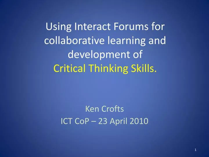 using interact forums for collaborative learning and development of critical thinking skills