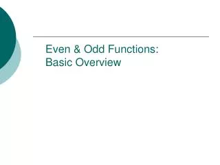 Even &amp; Odd Functions: Basic Overview