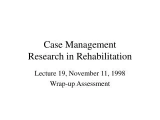 Case Management Research in Rehabilitation