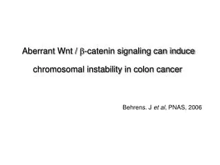 Aberrant Wnt / b -catenin signaling can induce