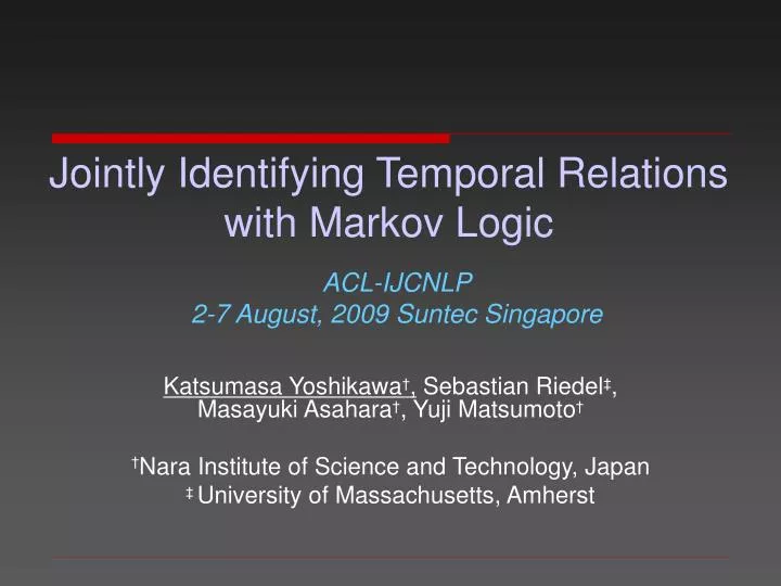 jointly identifying temporal relations with markov logic