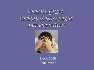 THEOLOGICAL THESIS &amp; RESEARCH PREPARATION