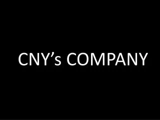 CNY’s COMPANY