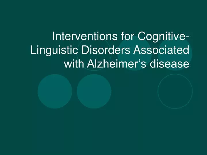 interventions for cognitive linguistic disorders associated with alzheimer s disease