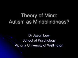 Theory of Mind: Autism as Mindblindness?