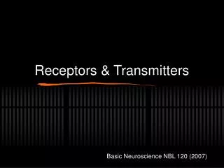 Receptors &amp; Transmitters