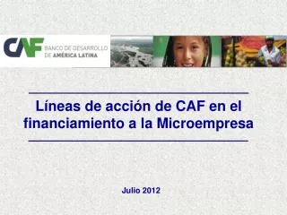 Líneas de acción de CAF en el financiamiento a la Microempresa