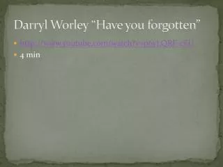 Darryl Worley “Have you forgotten”