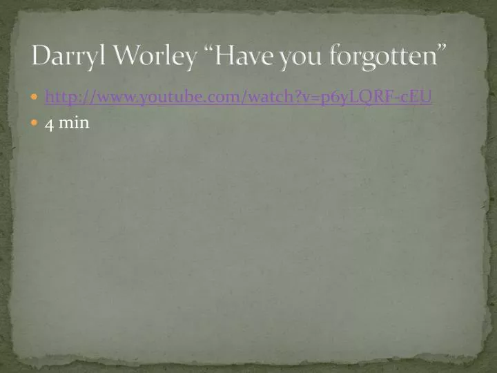 darryl worley have you forgotten