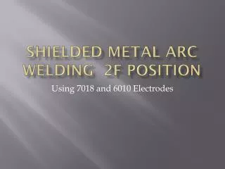 Shielded Metal Arc Welding 2F position