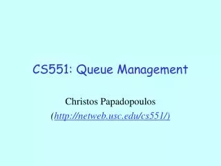 CS551: Queue Management