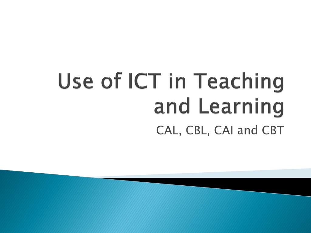 PPT - Use of ICT in Teaching and Learning PowerPoint Presentation, free ...