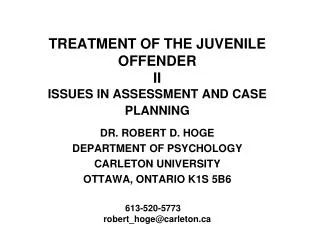 TREATMENT OF THE JUVENILE OFFENDER II ISSUES IN ASSESSMENT AND CASE PLANNING
