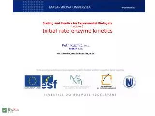 Binding and Kinetics for Experimental Biologists Lecture 5 Initial rate enzyme kinetics