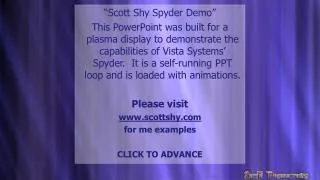 “Scott Shy Spyder Demo”