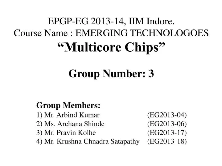 epgp eg 2013 14 iim indore course name emerging technologoes multicore chips group number 3