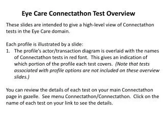 These slides are intended to give a high-level view of Connectathon tests in the Eye Care domain.
