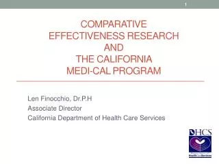 COMPARATIVE EFFECTIVENESS RESEARCH AND the California MEDI-CAL Program