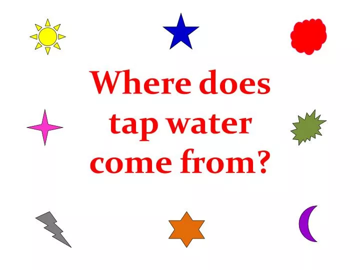 where does tap water come from