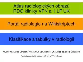 Atlas radiologických obrazů R DG kliniky VFN a 1.LF UK