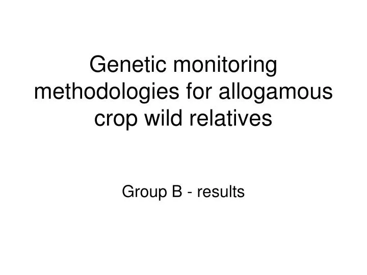 genetic monitoring methodologies for allogamous crop wild relatives