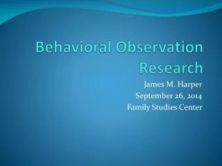 Behavioral Observation Research