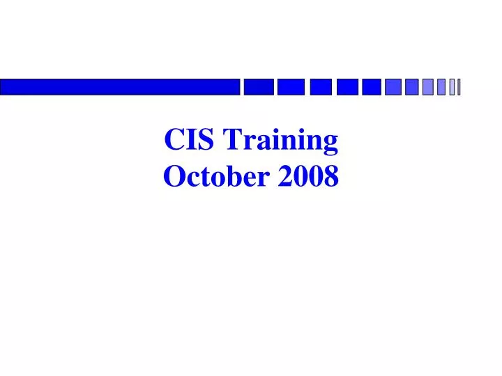 cis training october 2008