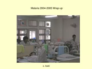 Malaria 2004-2005 Wrap-up