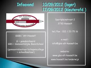 Sportpleinstraat 2 3730 Hoeselt tel./fax : 012 / 23 75 16 e-mail : info@gbs-alt-hoeselt.be